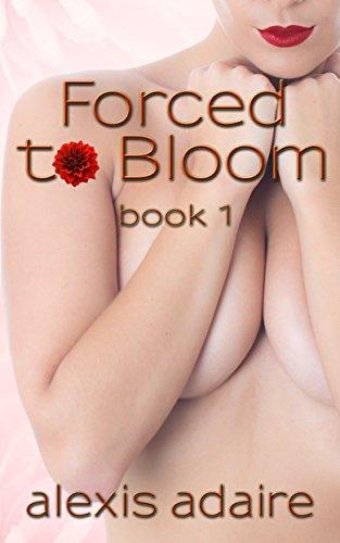 Forced to Bloom, Book 1 Cover