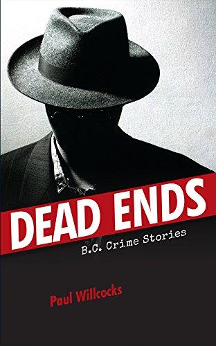 Dead Ends: B.C. Crime Stories Cover