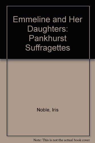 Emmeline and her daughters: The Pankhurst suffragettes Cover