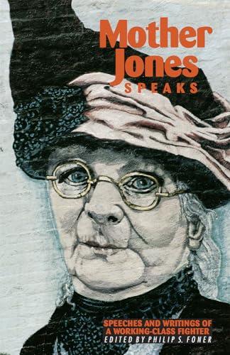 Mother Jones Speaks: Speeches and Writings of a Working-Class Fighter Cover