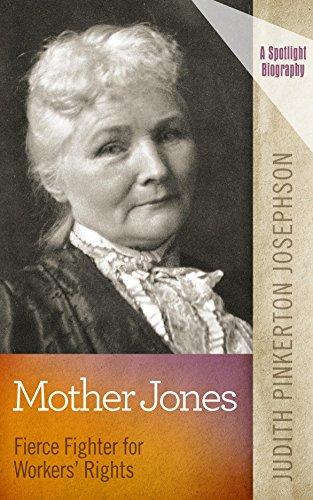Mother Jones: Fierce Fighter for Workers' Rights (A Spotlight Biography series) Cover