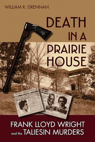 Death in a Prairie House: Frank Lloyd Wright and the Taliesin Murders Cover