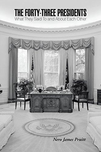 The Forty-Three Presidents: What They Said to and About Each Other Cover