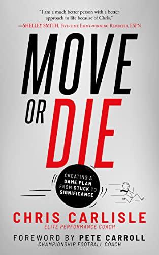 Move or Die: Creating a Game-Plan from Stuck to Significance Cover