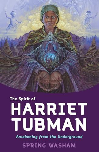 The Spirit of Harriet Tubman: Awakening from the Underground Cover