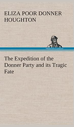 The Expedition of the Donner Party and its Tragic Fate Cover