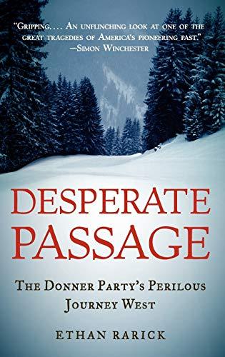 Desperate Passage: The Donner Party's Perilous Journey West Cover