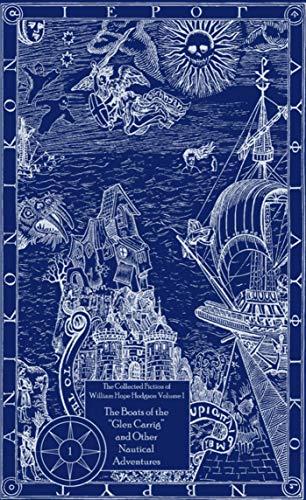 Boats of the "Glen Carrig" and Other Nautical Adventures (The Collected Fiction of William Hope Hodgson, Vol. 1) Cover