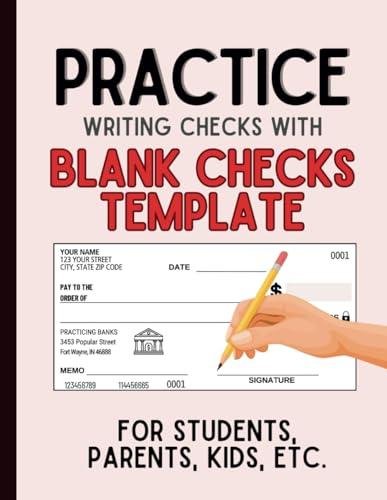Practice Writing Checks With Blank Checks Template: For students, parents, kids, etc. (Writing a check) cover