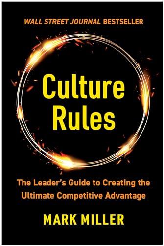 Culture Rules: The Leader's Guide to Creating the Ultimate Competitive Advantage Cover