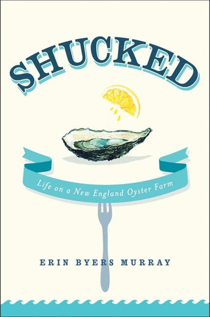 Shucked: Life on a New England Oyster Farm Cover