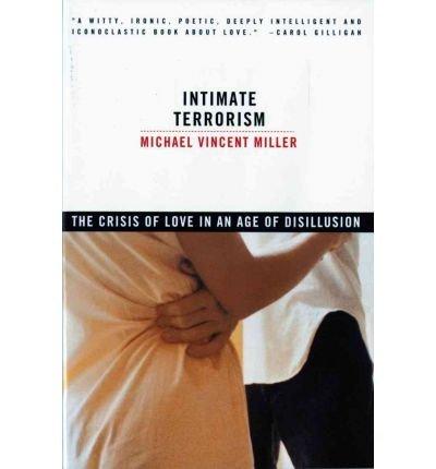 Intimate Terrorism: The Crisis of Love in an Age of Disillusion (Hardback) - Common Cover