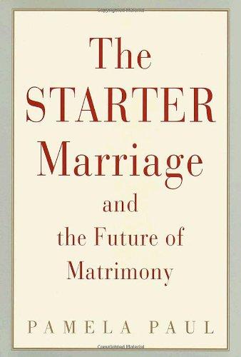 The Starter Marriage and the Future of Matrimony Cover
