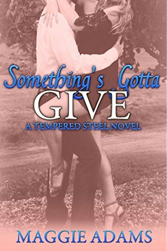 Something's Gotta Give: A Tempered Steel Novel (Tempered Steel Series Book 3) Cover