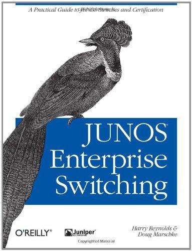 JUNOS Enterprise Switching: A Practical Guide to JUNOS Switches and Certification Cover