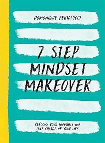 7 Step Mindset Makeover: Refocus Your Thoughts and Take Charge of Your Life (Mindset Matters) Cover
