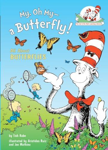 My, Oh My--A Butterfly! All About Butterflies (The Cat in the Hat's Learning Library) Cover
