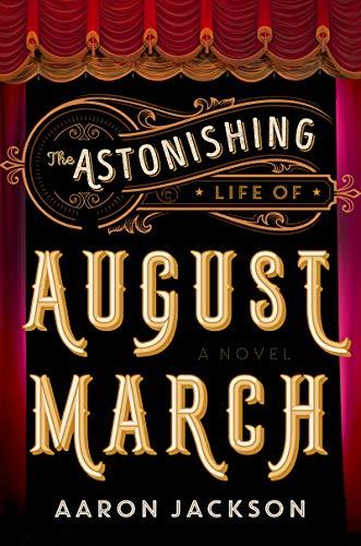 The Astonishing Life of August March: A Novel Cover