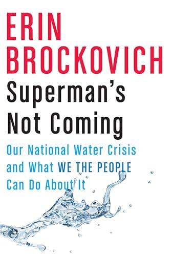 Superman's Not Coming: Our National Water Crisis and What We the People Can Do About It Cover