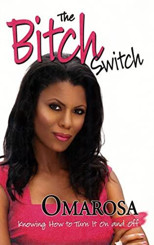 The Bitch Switch: Knowing How to Turn It On and Off Cover