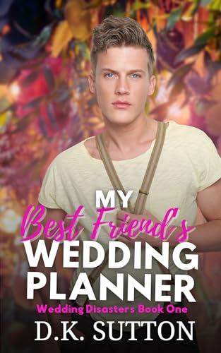 My Best Friend's Wedding Planner (Wedding Disasters Book 1) Cover