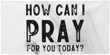 How Can I Pray For You Today Yard Banner Sign 35" X 71" With Brass Grommets And Party Hanging Outdoor & Indoor Party Decoration Banner Cover