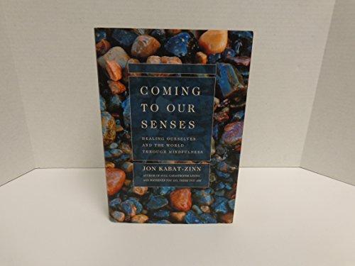 Coming to Our Senses: Healing Ourselves and the World Through Mindfulness Cover