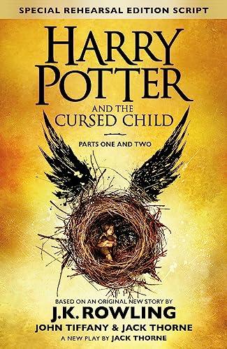 Harry Potter and the Cursed Child, parts one and two. [Based on the original new story by J.J. Rowling, John Tiffany & Jack Thorne]. First produced by ... End production, special rehearsal edition. Cover
