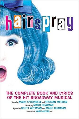 Hairspray: The Complete Book and Lyrics of the Hit Broadway Musical (Applause Books) Cover