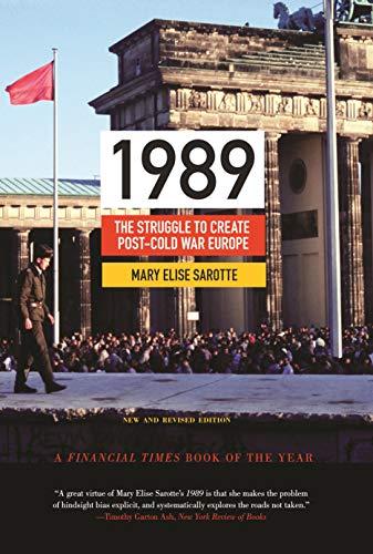 1989: The Struggle to Create Post-Cold War Europe - Updated Edition (Princeton Studies in International History and Politics Book 147) Cover