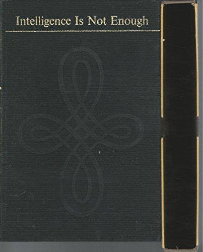 Intelligence is not enough;: The story of my first forty years and of the early years of the Experiment in International Living Cover