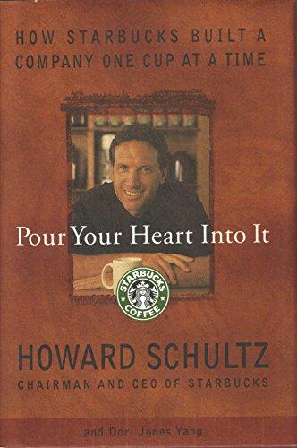 Pour Your Heart Into It: How Starbucks Built a Company One Cup at a Time Cover