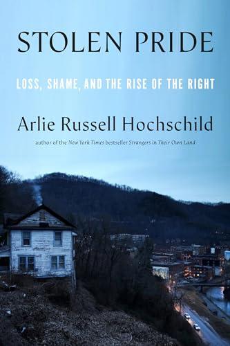 Stolen Pride: Loss, Shame, and the Rise of the Right Cover