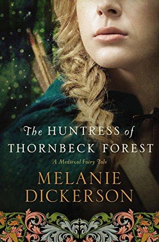 The Huntress of Thornbeck Forest (A Medieval Fairy Tale) Cover