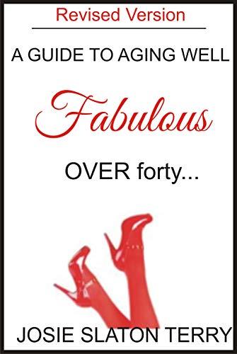 Fabulous OVER Forty: A Guide to Aging Well (Aging Well Series Book 101) Cover