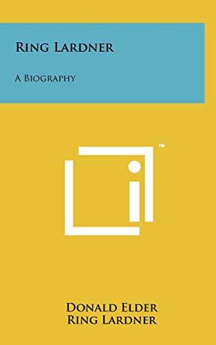 Ring Lardner: A Biography Cover