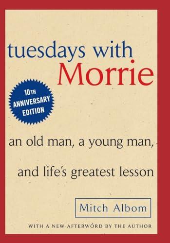 Tuesdays with Morrie: An Old Man, A Young Man and Life's Greatest Lesson Cover