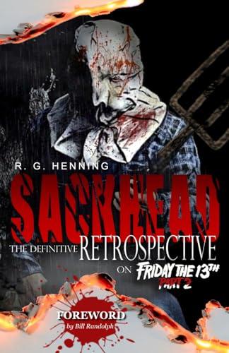 Sackhead: The Definitive Retrospective on Friday the 13th Part 2 Cover