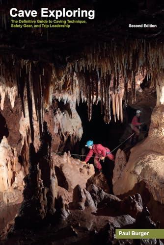 Cave Exploring: The Definitive Guide to Caving Technique, Safety, Gear, and Trip Leadership Cover