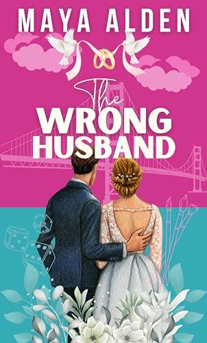 The Wrong Husband: A Sister's (Ex) Boyfriend, Marriage of Convenience Romance (Marriage by Contract Book 1) Cover