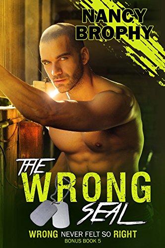 The Wrong SEAL: Small Towns Hide the Biggest Secrets (Wrong Never Felt So Right Book 5) Cover