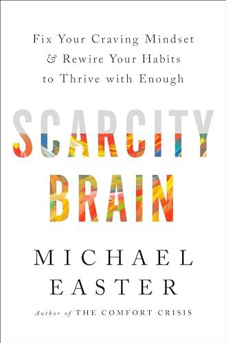 Scarcity Brain: Fix Your Craving Mindset and Rewire Your Habits to Thrive with Enough Cover