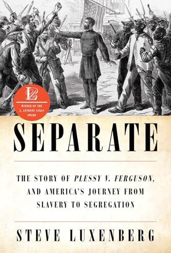 Separate: The Story of Plessy v. Ferguson, and America's Journey from Slavery to Segregation Cover