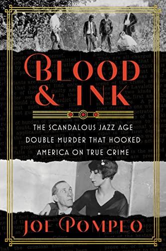 Blood & Ink: The Scandalous Jazz Age Double Murder That Hooked America on True Crime Cover