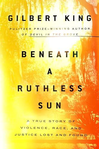 Beneath a Ruthless Sun: A True Story of Violence, Race, and Justice Lost and Found Cover