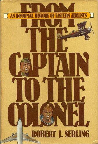 From the captain to the colonel: An informal history of Eastern Airlines Cover