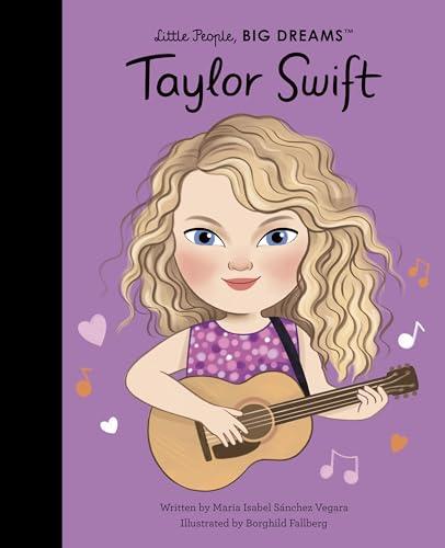 Taylor Swift: THE NEW YORK TIMES BEST SELLER (Little People, BIG DREAMS) cover