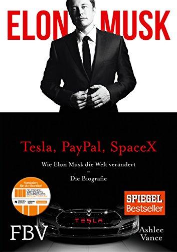 Elon Musk: Wie Elon Musk die Welt verändert - Die Biografie Cover