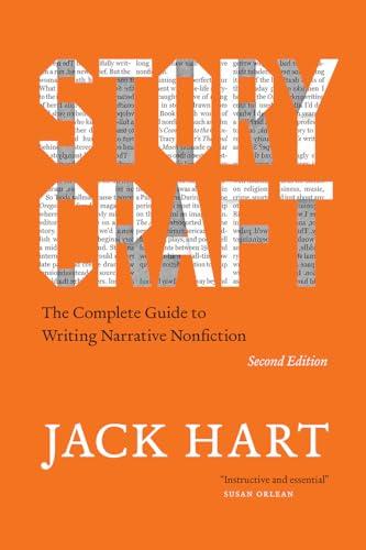 Storycraft, Second Edition: The Complete Guide to Writing Narrative Nonfiction (Chicago Guides to Writing, Editing, and Publishing) Cover