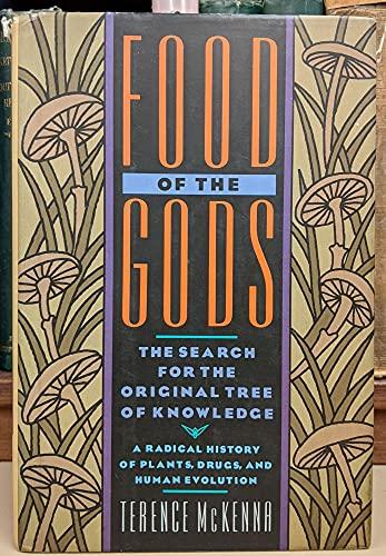 Food of the Gods: The Search for the Original Tree of Knowledge A Radical History of Plants, Drugs, and Human Evolution Cover
